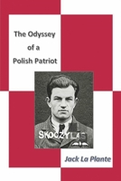 The Odyssey of a Polish Patriot 1667844814 Book Cover