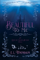 Beautiful To Me: A Little Mermaid Retelling 1680467506 Book Cover