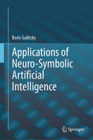 Applications of Neuro-Symbolic Artificial Intelligence 3032165237 Book Cover