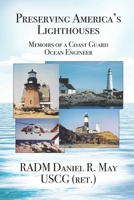 Preserving America's Lighthouses: The Memoirs of a Coast Guard Ocean Engineer B0CJHBG9P1 Book Cover