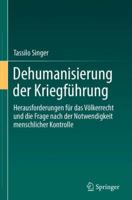 Dehumanisierung der Kriegführung: Herausforderungen für das Völkerrecht und die Frage nach der Notwendigkeit menschlicher Kontrolle 3662578557 Book Cover