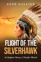 Flight of the Silverhawk: An Orphan's Dream, A Family's Miracle B0GW9LPXSG Book Cover
