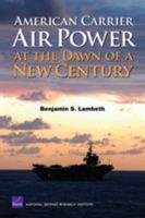 American Carrier Air Power at the Dawn of a New Century 0833038427 Book Cover