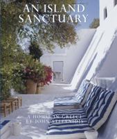 An Island Sanctuary: A House in Greece 0847833186 Book Cover
