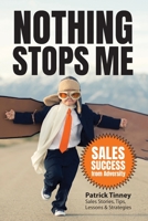 Nothing Stops Me: Sales Success from Adversity 1738015300 Book Cover