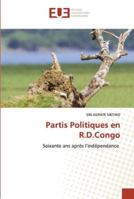 Partis Politiques en R.D.Congo: Soixante ans après l’indépendance 6202535547 Book Cover