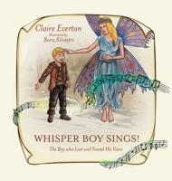Whisper Boy Sings! 1788230779 Book Cover