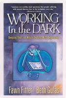 Working in the Dark: Keeping Your Job While Dealing With Depression 1568387903 Book Cover