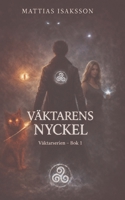 Väktarens nyckel: Del I i Väktarserien (Swedish Edition) 9180977480 Book Cover