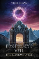 The Illusion Forest: The Prophecy's Veil Series (Book 1): A Vampire Saga 1068983582 Book Cover