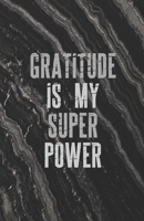 Gratitude Is My Superpower: Daily Gratitude Journal - Black Marble Agate print - Cultivate an Attitude of Gratitude (5.5 x 8.5) Fat Productivity Notebook with Motivational quotes - 5 Minute Journal 1710358696 Book Cover