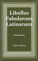 Libellus Fabularum Latinarum 0761808663 Book Cover