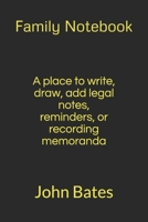 Family Notebook: A place to write, draw, add legal notes, reminders, or recording memoranda 1677253843 Book Cover