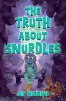 The Truth About Snurdles 1836283059 Book Cover