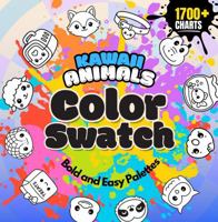 Kawaii Animals Color Swatch Book: Track & Organize 1,700+ Colors with Bold Animal-Themed Charts, Palettes, Patterns, Test Pages & Expert Tips for ... Swatch & Palette Organizer Books for Artists) 1969435011 Book Cover