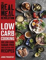 The Real Meal Revolution: Low Carb Cooking: 300 Low-Carb, Sugar-Free and Gluten-Free Recipes 1472142934 Book Cover