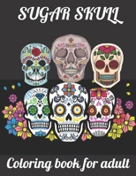 Sugar Skull coloring Book For Adult: Midnight Edition Day of the Dead Coloring Books with Fun Skull Designs For Adults Stress Relief and Relaxation B095GFKWS5 Book Cover