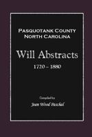 Pasquotank County, North Carolina Will Abstracts 1720-1880 1491203978 Book Cover