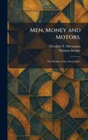 Men, Money and Motors.: The Drama of the Automobile. 1025837878 Book Cover