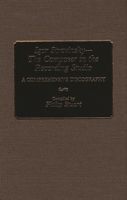 Igor Stravinsky--The Composer in the Recording Studio: A Comprehensive Discography (Discographies) 0313279586 Book Cover