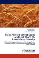 Black Pointed Wheat Seeds and Leaf Blight (B. Sorokiniana) Severity 3848436353 Book Cover