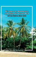 Wir lagen vor Madagaskar und hatten die Pest an Bord. Auf den Spuren eines Lieds. (German Edition) 3749790108 Book Cover