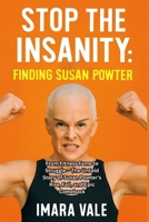 Stop The Insanity: Finding Susan Powter: From Fitness Fame to Struggle – The Untold Story of Susan Powter's Rise, Fall, and Epic Comeback B0FSGKBP1D Book Cover