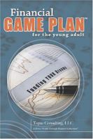 Financial Game Plan for the Young Adult 1419621637 Book Cover