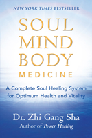 Soul Mind Body Medicine: A Complete Soul Healing System for Optimum Health and Vitality 1577315286 Book Cover