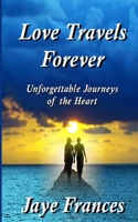 Love Travels Forever 0692541918 Book Cover