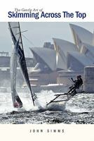 The Gentle Art of Skimming Across The Top 1453598731 Book Cover