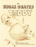 The Sugar Coated Teddy 0912800259 Book Cover
