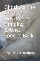 Ghosts of the Genome: How We’re Bringing Extinct Species Back B0FK4GDXMS Book Cover