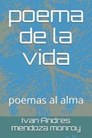 poema de la vida: poemas al alma 1973349256 Book Cover