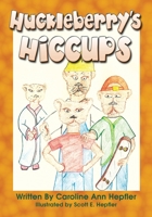 Huckleberrys Hiccups 1606939173 Book Cover