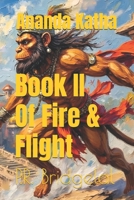 Of Fire and Flight: Ananda Katha Book 2 (Ananda Katha Book Series) B0GPNDQH1C Book Cover