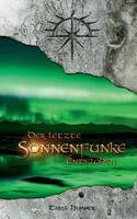 Der letzte Sonnenfunke: Entflohen 3740747226 Book Cover
