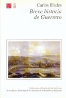 Guerrero. Historia breve 9681659759 Book Cover