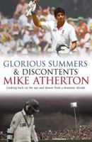 Glorious Summers and Discontents: Looking back on the ups and downs from a dramatic decade 0857203495 Book Cover