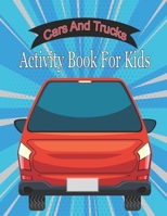 Cars And Trucks Activity Book For Kids: Cars, Trucks, and Planes Coloring Books for Kids B0C6W2YY7X Book Cover