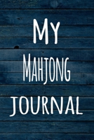 My Mahjong Journal: The perfect way to record your hobby - 6x9 119 page lined journal! 1696372984 Book Cover