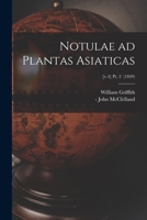 Notulae Ad Plantas Asiaticas; [v.4] pt. 2 1014945542 Book Cover