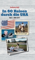 In 60 Reisen durch die USA - Teil III: 2004 - 2011 338471542X Book Cover