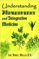 Understanding Homeopathy and Integrative Medicine 0759697191 Book Cover
