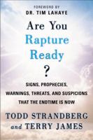Are You Rapture Ready?: Signs, Prophecies, Warnings, Threats, and Suspicions that the Endtime is Now 0452285518 Book Cover