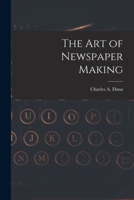 The Art of Newspaper Making 1017546282 Book Cover