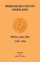 Worcester Will Books, Liber JW4. 1769-1783 1585491357 Book Cover