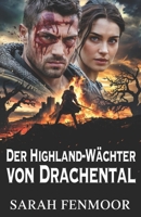 Der Highland-Wächter von Drachental (German Edition) B0FPQLPG6G Book Cover