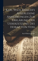 Karl Wilh. Ramler's auserlesene Anmerkungen zur Erklärung der Ueberzetzung des Horaz von Voß 1021013447 Book Cover