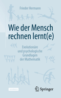 Wie der Mensch rechnen lernt(e): Evolutionäre und psychologische Grundlagen der Mathematik (German Edition) 3662740427 Book Cover